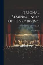 Personal Reminiscences Of Henry Irving; Volume II af Bram Stoker