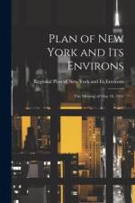 Plan of New York and Its Environs; the Meeting of May 10, 1922 af Re Plan of New York and Its Environs