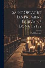 Saint Optat et les premiers écrivains donatistes [microform] af Paul Monceaux