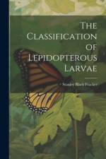 The Classification of Lepidopterous Larvae af Stanley Black Fracker
