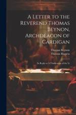 A Letter to the Reverend Thomas Beynon, Archdeacon of Cardigan af Thomas Burgess