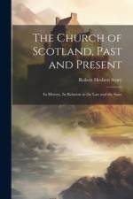 The Church of Scotland, Past and Present af Robert Herbert Story