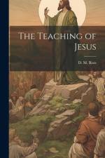 The Teaching of Jesus af D M Ross