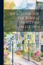 An Account of the Russell Family of Charlestown