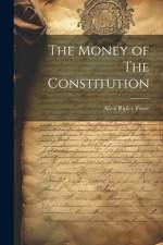 The Money of The Constitution af Allen Ripley Foote