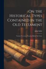 On the Historical Types Contained in the Old Testament af John Hulse