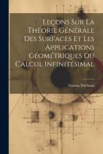 Leçons sur la Théorie Générale des Surfaces et les Applications Géométriques Du Calcul Infinitésimal af Gaston Darboux