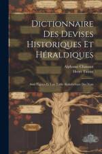 Dictionnaire des Devises Historiques et Héraldiques af Alphonse Chassant