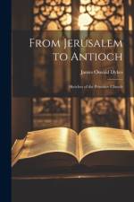 From Jerusalem to Antioch af James Oswald Dykes