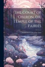 The Court of Oberon, or, Temple of the Fairies