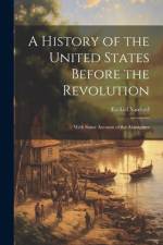 A History of the United States Before the Revolution af Ezekiel Sanford