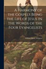 A Harmony of the Gospels Being the Life of Jesus in the Words of the Four Evangelists af William Henry Withrow