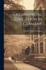 Commercial Education in Germany af Frederic Ernest Farrington