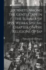 Journeys Among the Gentle Japs in the Summer of 1895, With a Special Chapter on the Religions of Jap af Joseph Llewelyn Thomas