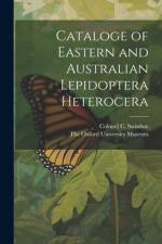 Cataloge of Eastern and Australian Lepidoptera Heterocera af Colonel C Swinhoe