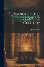 Romance of the Secound Century af George Head