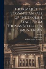 Their Majesties Servants Annals of The English Stage From Thomas Betterton to Enmund Kean af Richard Henry Stoddard