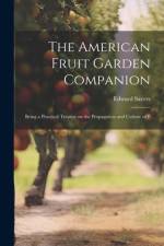 The American Fruit Garden Companion af Edward Sayers