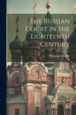 The Russian Court in the Eighteenth Century af Fitzgerald Molloy