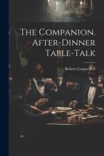 The Companion. After-Dinner Table-Talk af Robert Conger Pell