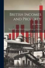 British Incomes and Property; The Application of Official Statistics to Economic Problems af Josiah Stamp