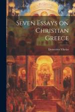 Seven Essays on Christian Greece af Demetrios Vikelas