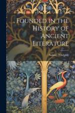 , Founded in the History of Ancient Literature af Samuel Whelpley