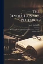 The Revolutionary Plutarch af Lewis Goldsmith