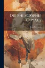 Die Philosophie Guyaus af Ernst Bergmann