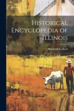 Historical Encyclopedia of Illinois af David Mcculloch