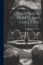 Prayers For Pribate and Family Use af Charles Lewis Slattery