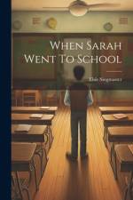 When Sarah Went To School af Elsie Singmaster