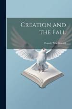 Creation and the Fall af Donald MacDonald