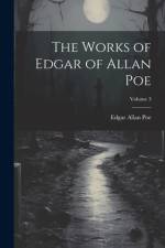 The Works of Edgar of Allan Poe; Volume 3 af Edgar Allan Poe