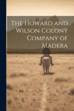 The Howard and Wilson Colony Company of Madera