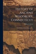 History of Ancient Woodbury, Connecticut af William Cothren