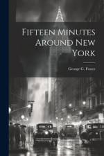Fifteen Minutes Around New York af George G Foster