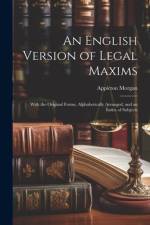 An English Version of Legal Maxims af Appleton Morgan
