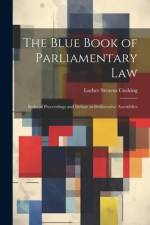 The Blue Book of Parliamentary Law af Luther Stearns Cushing