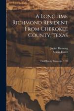 A Longtime Richmond Resident From Cherokee County, Texas af Judith Dunning