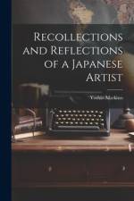 Recollections and Reflections of a Japanese Artist af Yoshio Markino