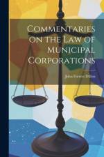 Commentaries on the law of Municipal Corporations af John Forrest Dillon