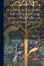 A Critical History of the Language and Literature of Ancient Greece; Volume 5 af William Mure