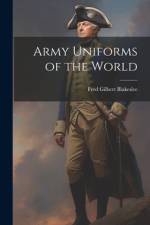 Army Uniforms of the World af Fred Gilbert Blakeslee
