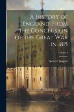 A History of England, From the Conclusion of the Great War in 1815; Volume 4 af Spencer Walpole