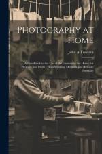 Photography at Home [microform] af John A Tennant