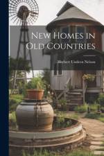 New Homes in old Countries af Herbert Undeen Nelson
