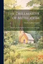 The Drillmaster of Methodism af Charles Leroy Goodell