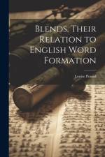 Blends, Their Relation to English Word Formation af Louise Pound
