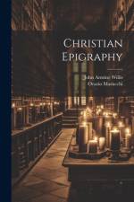 Christian Epigraphy af Orazio Marucchi